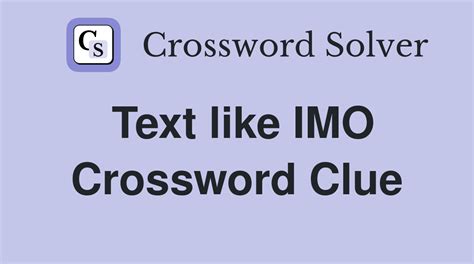 text like imo crossword clue